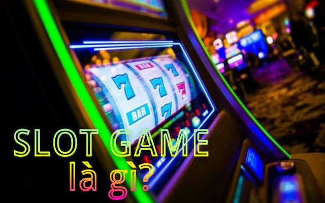 Slot game là trò chơi trên slot machine có các hàng ngang và hàng dọc chứa biểu tượng không giống nhau
